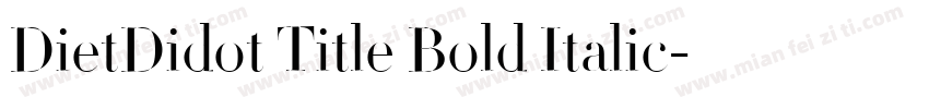 DietDidot Title Bold Italic字体转换